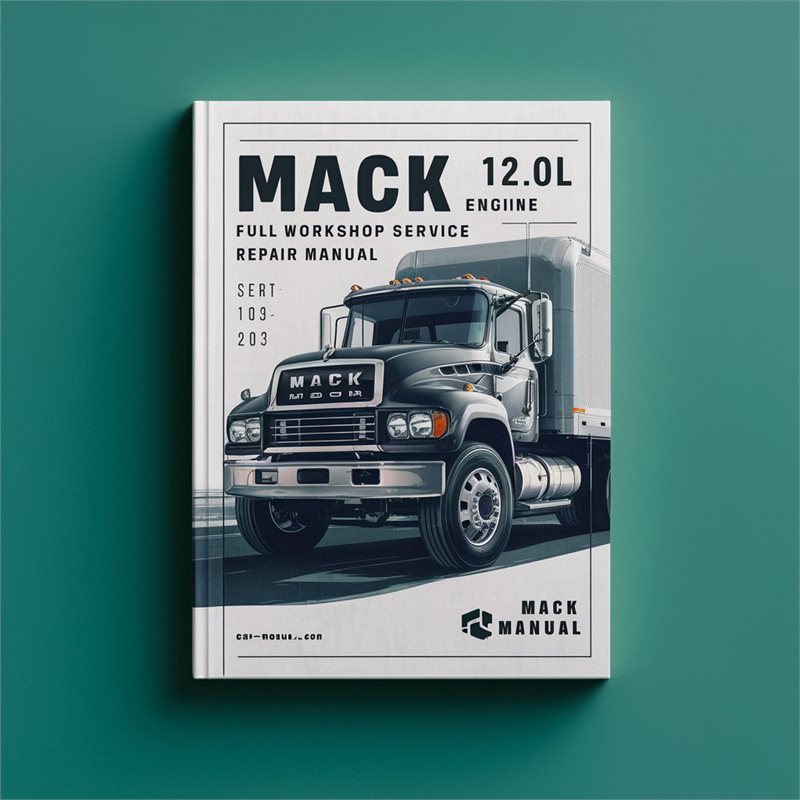 MACK 12.0L E7 Diesel Engine Full Workshop Service Repair Manual 