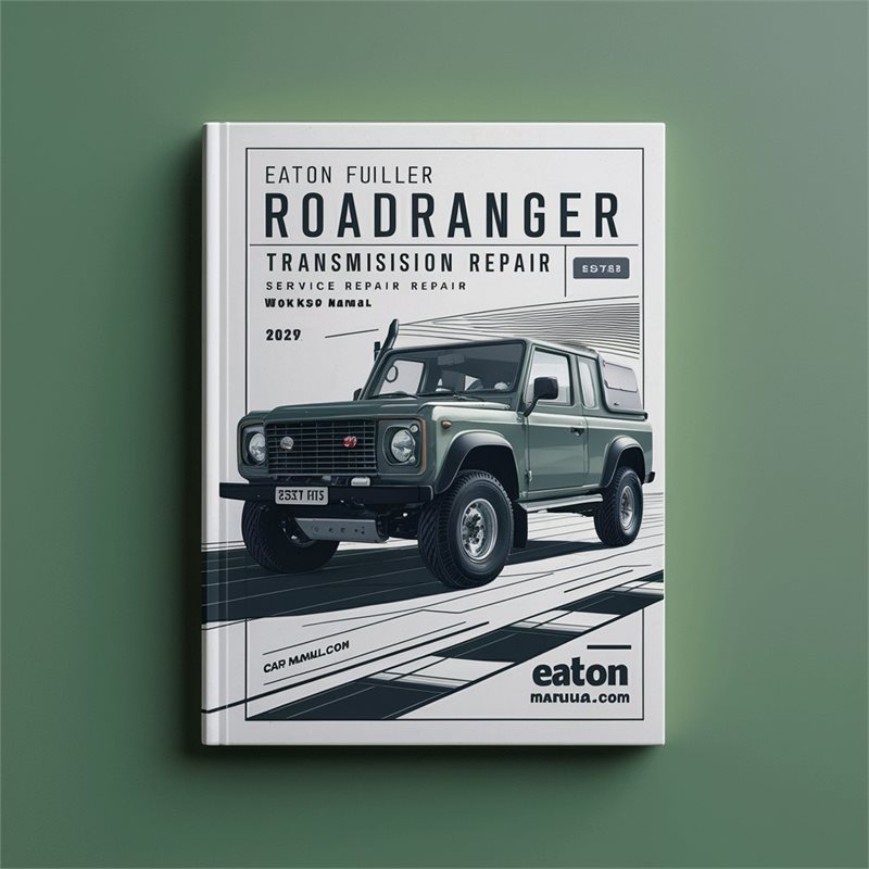 Eaton Fuller Roadranger Transmission Service Repair Workshop Manual 