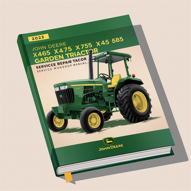 John Deere X465 X475 X485 X575 X585 Garden Tractor TM2023 Service Repair Workshop Manual 