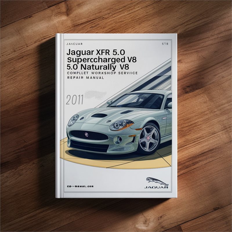 Jaguar XFR 5.0 Supercharged V8 & 5.0 Naturally Aspirated V8 Complete Workshop Service Repair Manual 2010 2011 