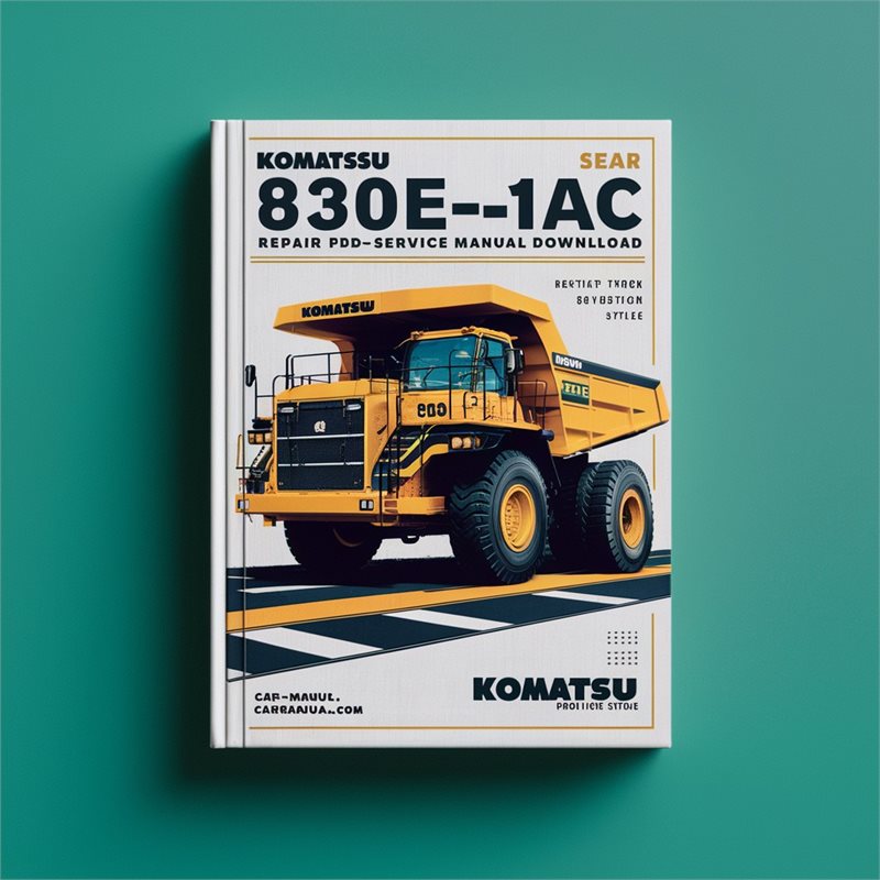 Komatsu 830E-1AC Dump Truck Repair Service Manual 