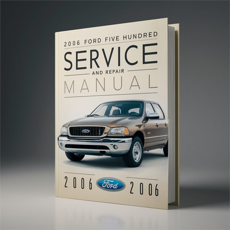 2006 Ford Five Hundred Service And Repair Manual 