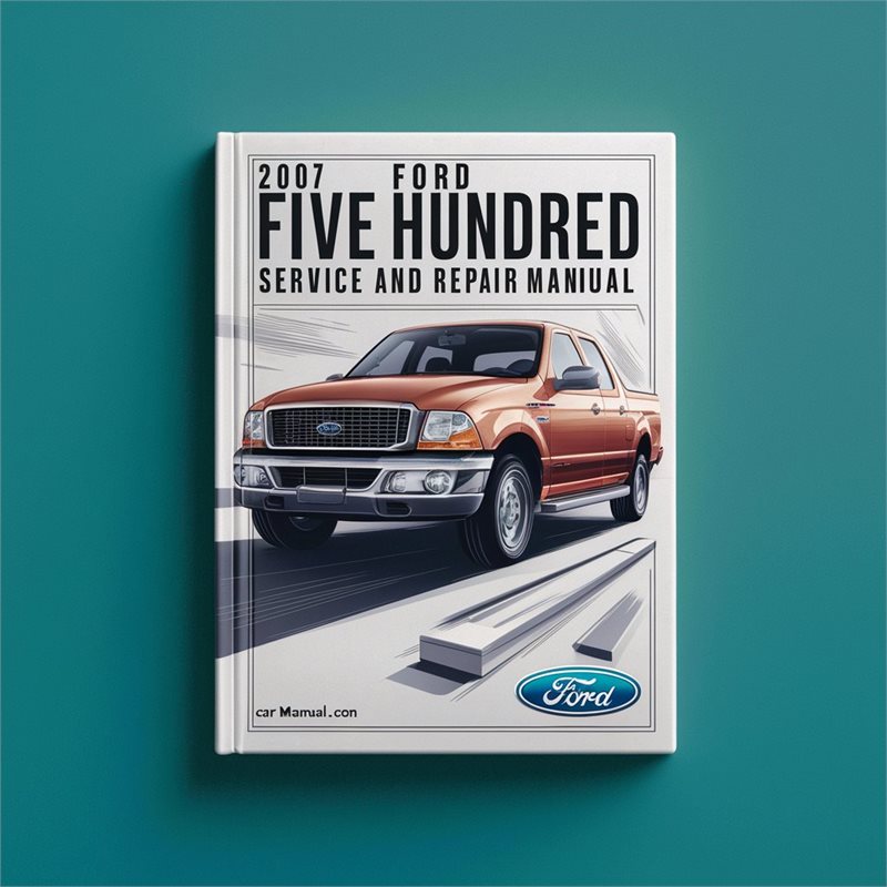 2007 Ford Five Hundred Service And Repair Manual 