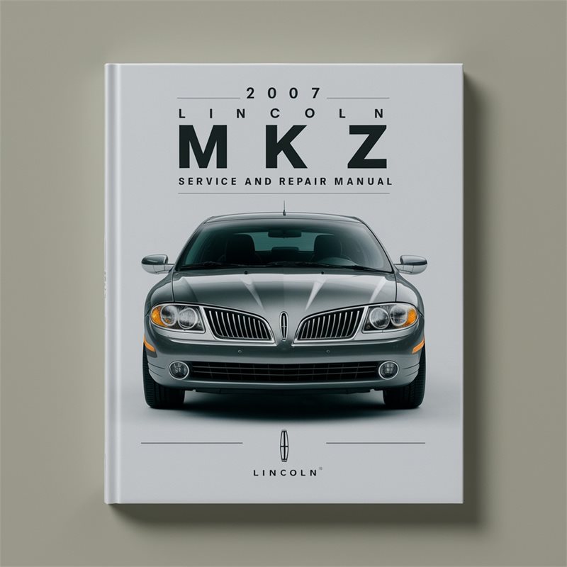 2007 Lincoln MKZ Service And Repair Manual 