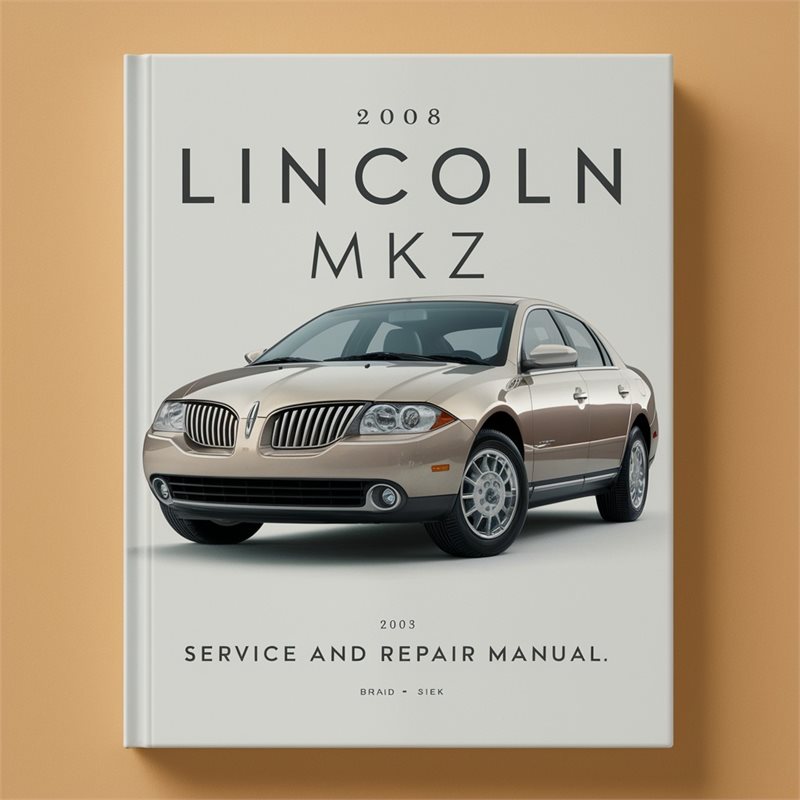 2008 Lincoln MKZ Service And Repair Manual 