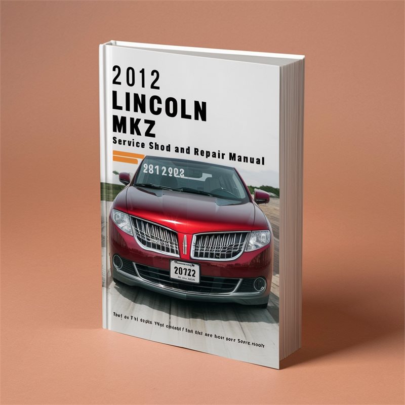 2012 Lincoln MKZ Service And Repair Manual 