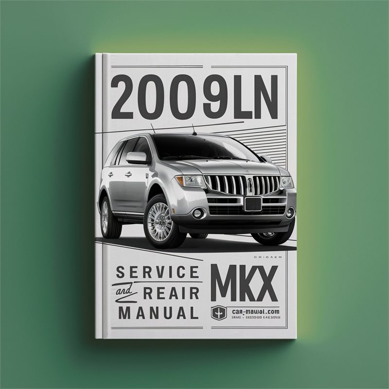 2009 Lincoln MKX Service And Repair Manual 