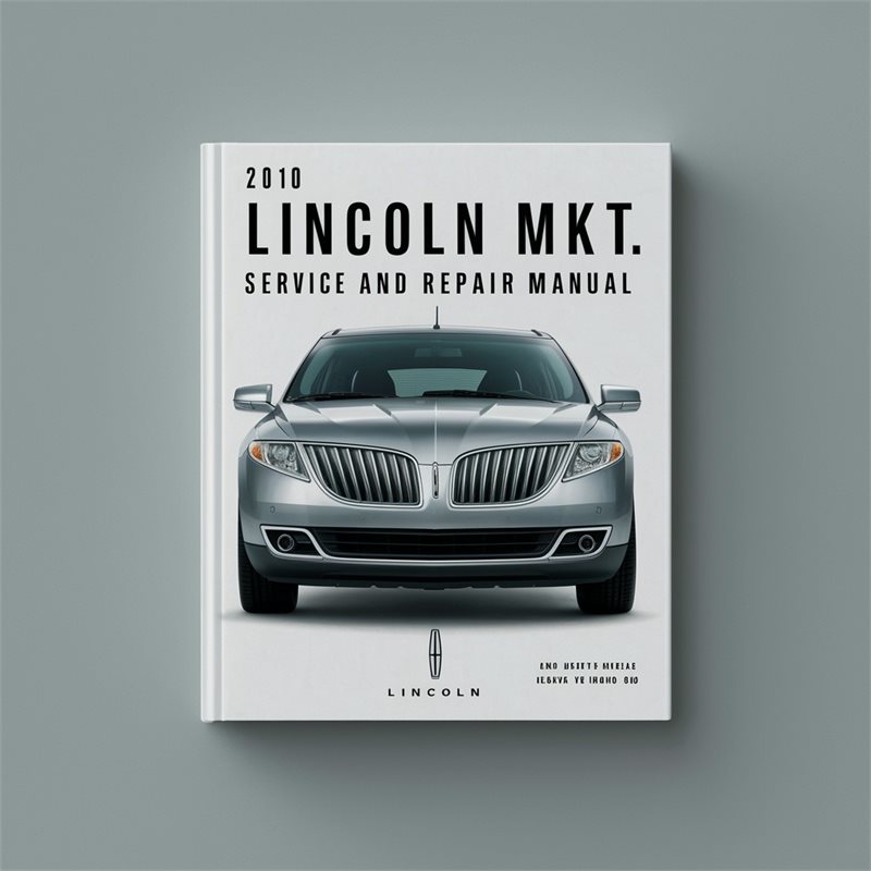 2010 Lincoln MKT Service And Repair Manual 