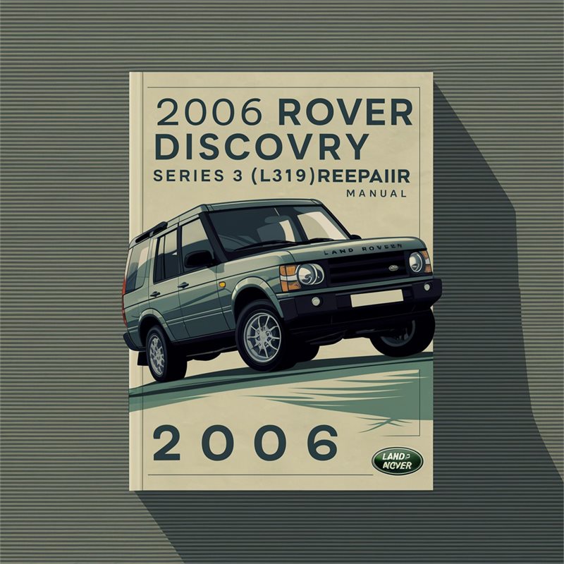 2006 Land Rover Discovery Series 3 (L319) Repair Manual 