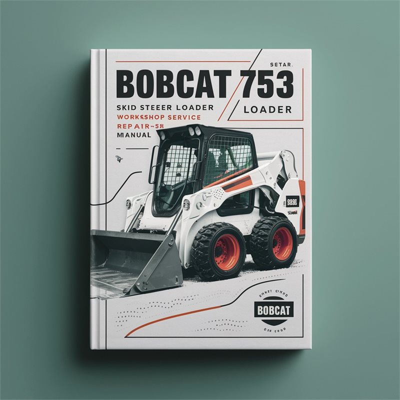 BOBCAT 753 SKID Steer Loader Workshop Service Repair Manual 