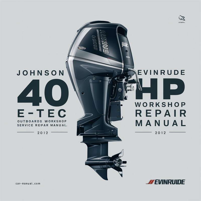 Johnson Evinrude 40 HP E-TEC Outboards 2012 Workshop Service Repair Manual 
