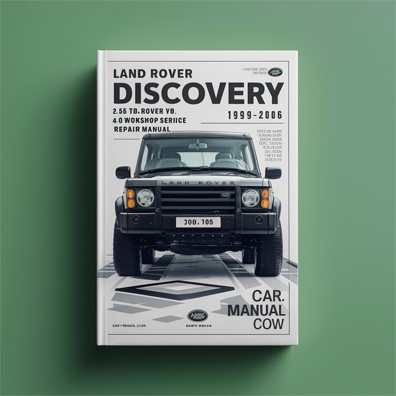 Land Rover Discovery 2.5L TD5 4.6L Rover V8 4.0L Rover V8 1999-2006 Workshop Service Repair Manual