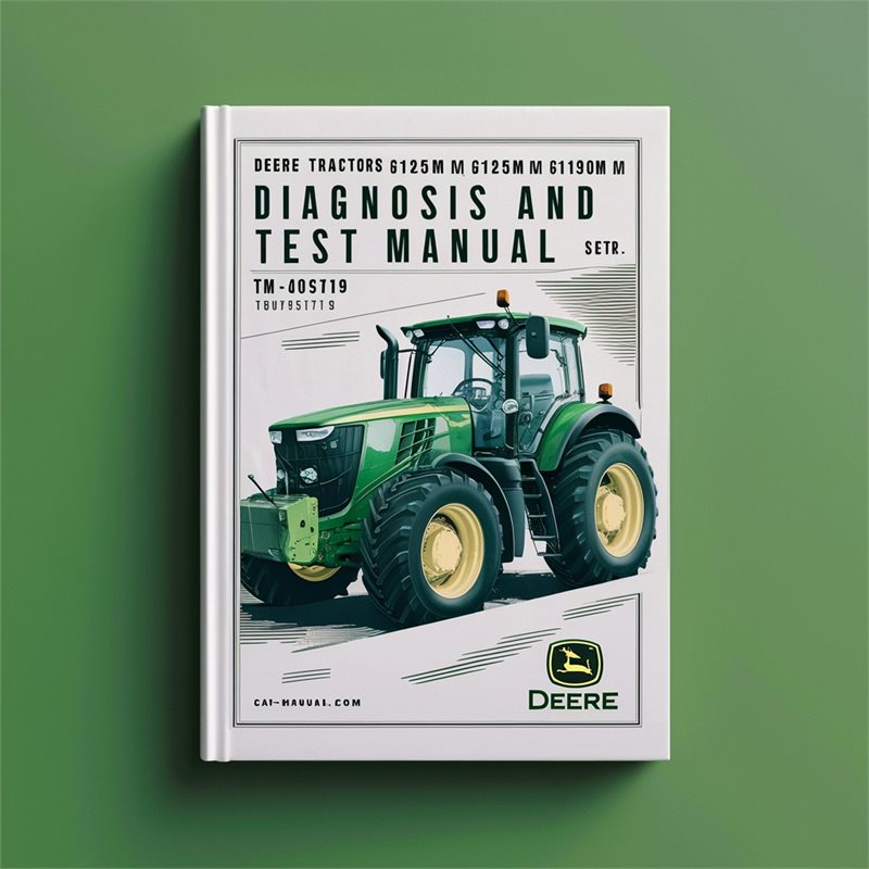 Deere Tractors 6105M 6115M 6125M 6130M 6140M 6150M 6170M Diagnosis and Test Manual (TM405719) 