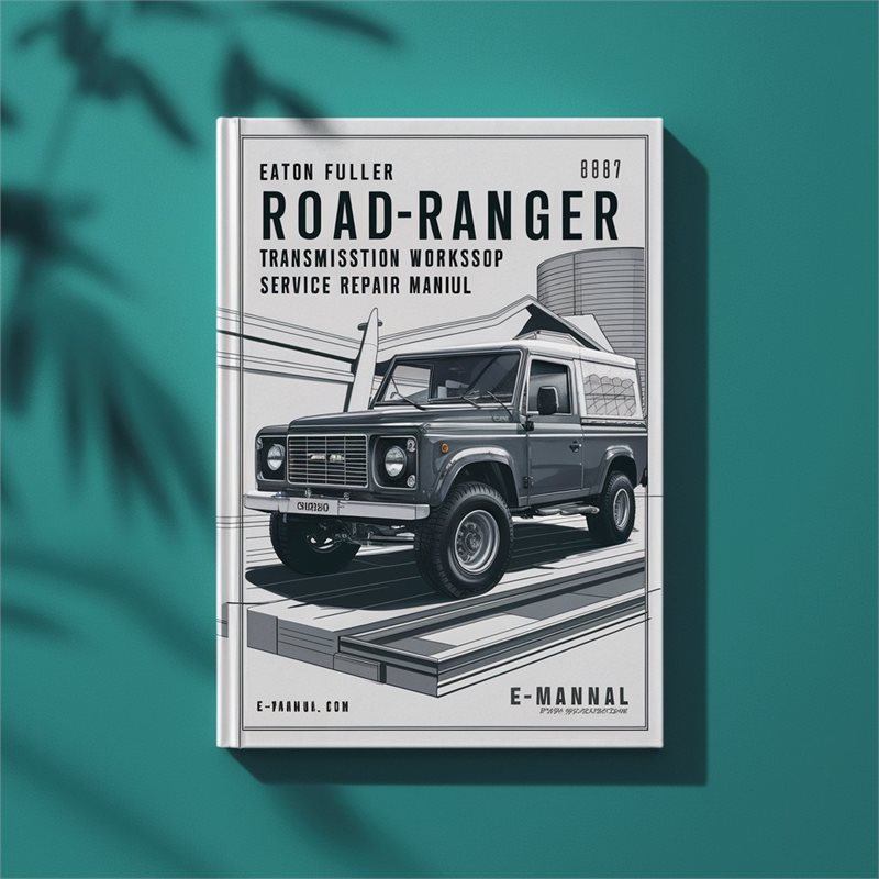 EATON FullER RoadRANGER Transmission Workshop Service Repair Manual 