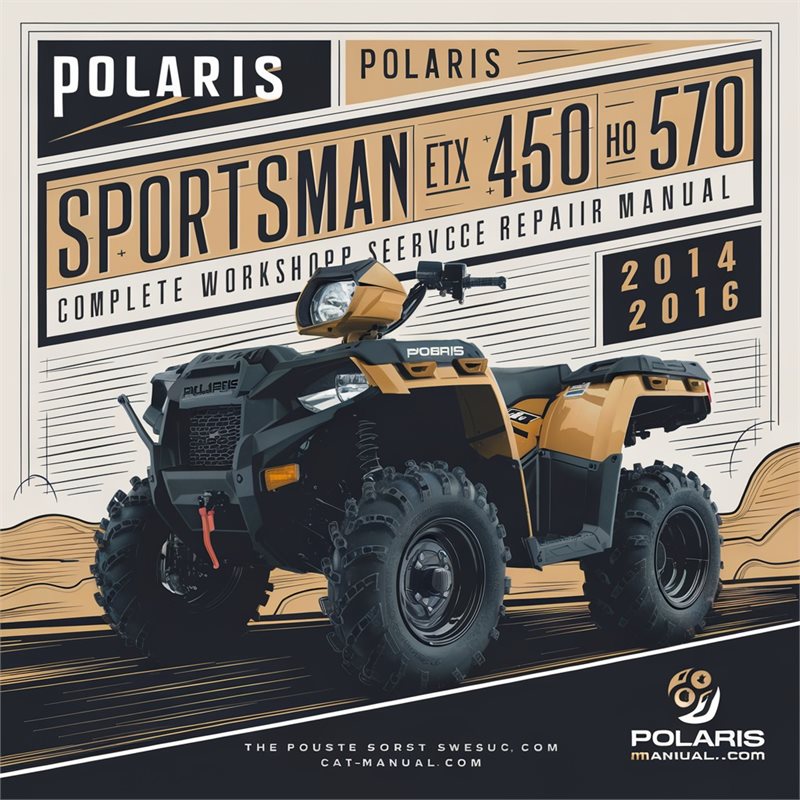 Polaris Sportsman 325 ETX 450 HO 570 ATV Complete Workshop Service Repair Manual 2014 2015 2016 