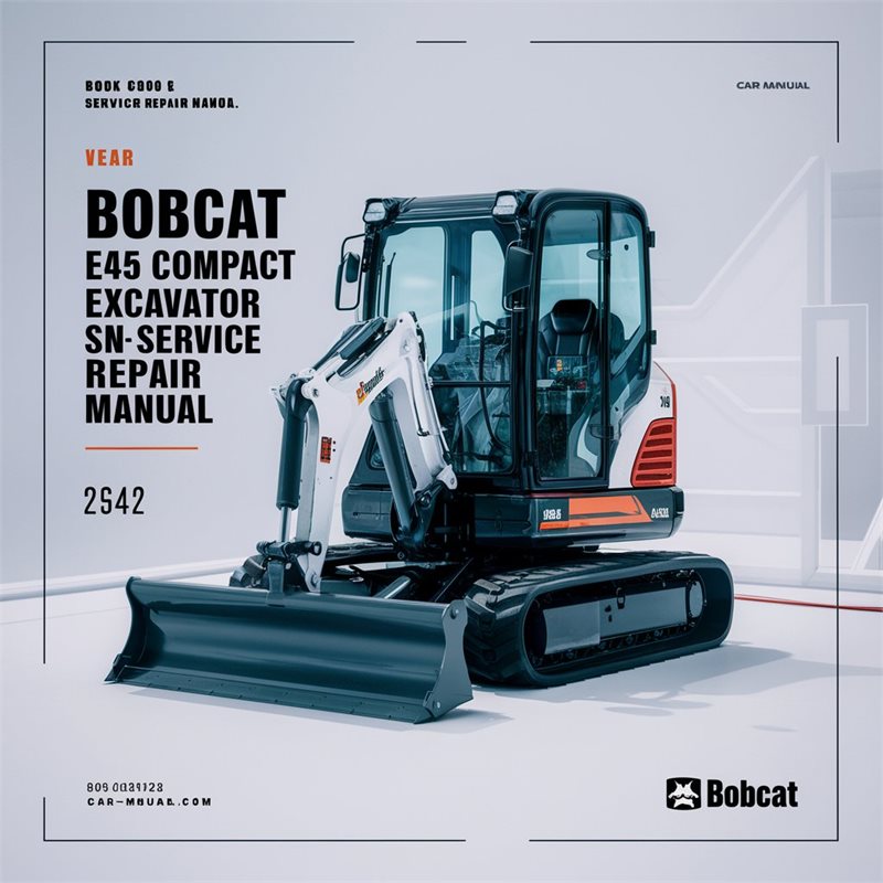 BOBCAT E45 Compact Excavator SN AHHC11001 &up Service Repair Manual 