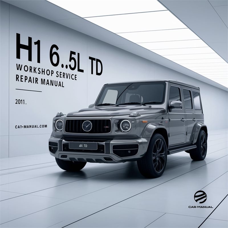 H1 6.5L TD Workshop Service Repair Manual 