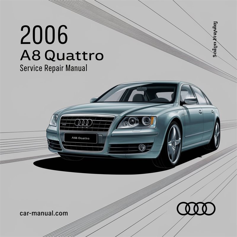 2006 AUDI A8 QUATTRO Service Repair Manual 