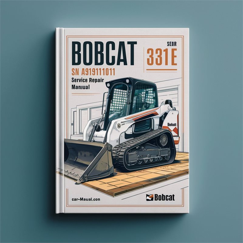 BOBCAT 331E Excavator SN A9K911001 & Above Service Repair Manual 