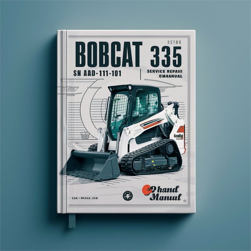 BOBCAT 335 Excavator SN AAD111001 & Above Service Repair Manual 