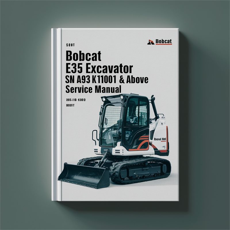 BOBCAT E35 Excavator SN A93K11001 & Above Service Repair Manual 