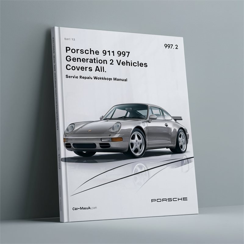 Porsche 911 997 Generation 2 Service Repair Manual (2009-2012)