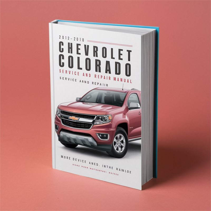 2012-2018 Chevrolet Colorado Service and Repair Manual 