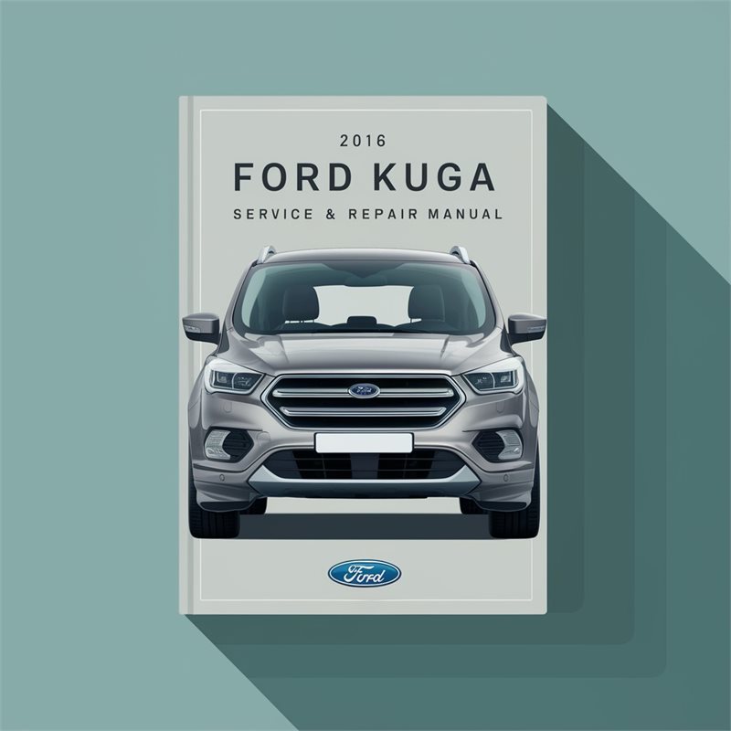 2016 Ford Kuga Service And Repair Manual 