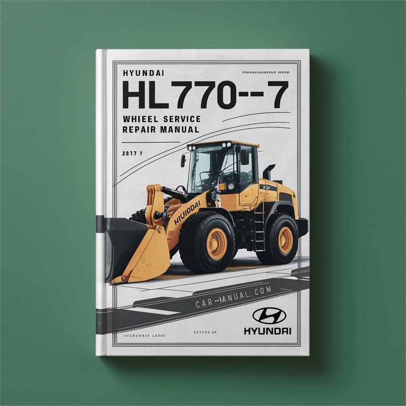 Hyundai Hl770-7 Wheel Loader Workshop Service Repair Manual 