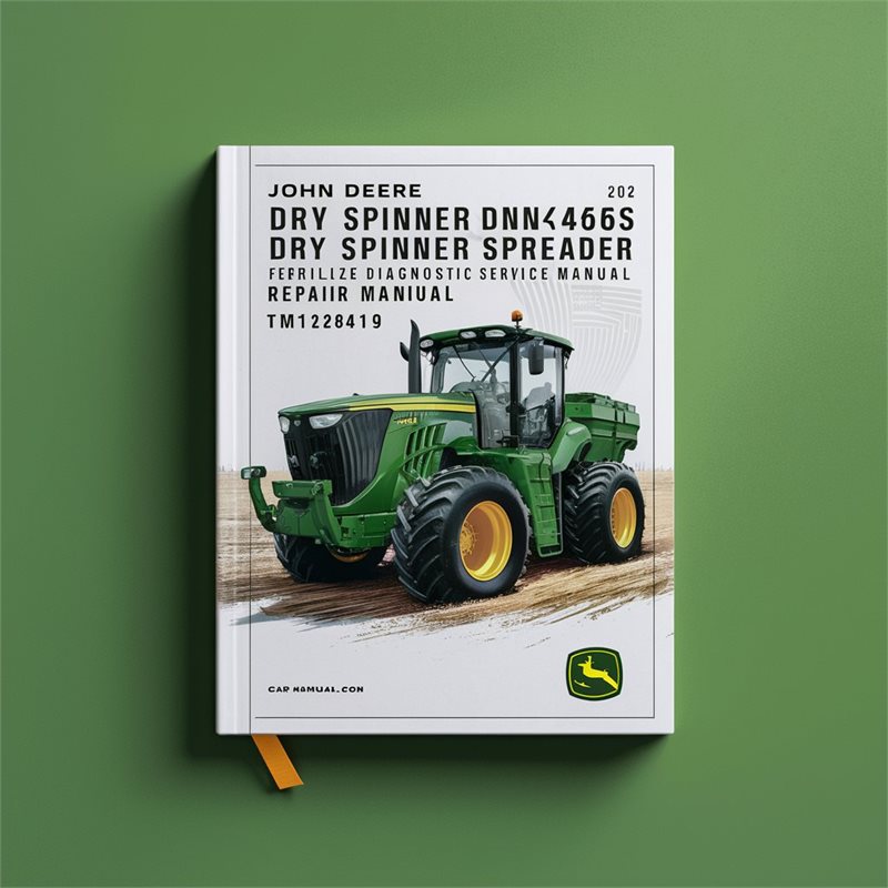 John Deere DN456 DN485 Dry Spinner Spreader Fertilize Sprayers Diagnostic Service Repair Manual (TM128419) 