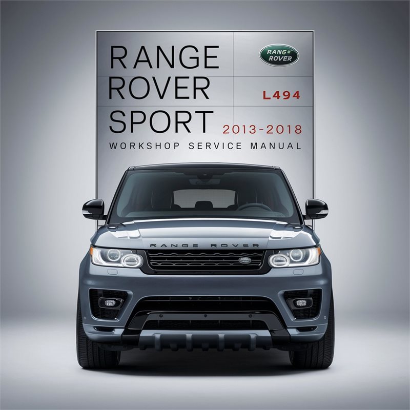 RANGE ROVER SPORT L494 2013-2018 Workshop Service Repair Manual 