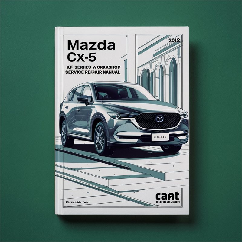 Mazda CX-5 CX5 KF Series 2017-2018 Workshop Service Repair Manual 
