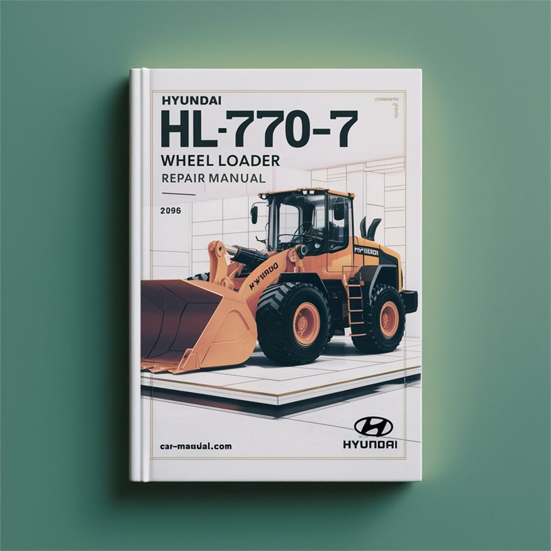 Hyundai HL770-7 Wheel Loader Service Repair Manual 