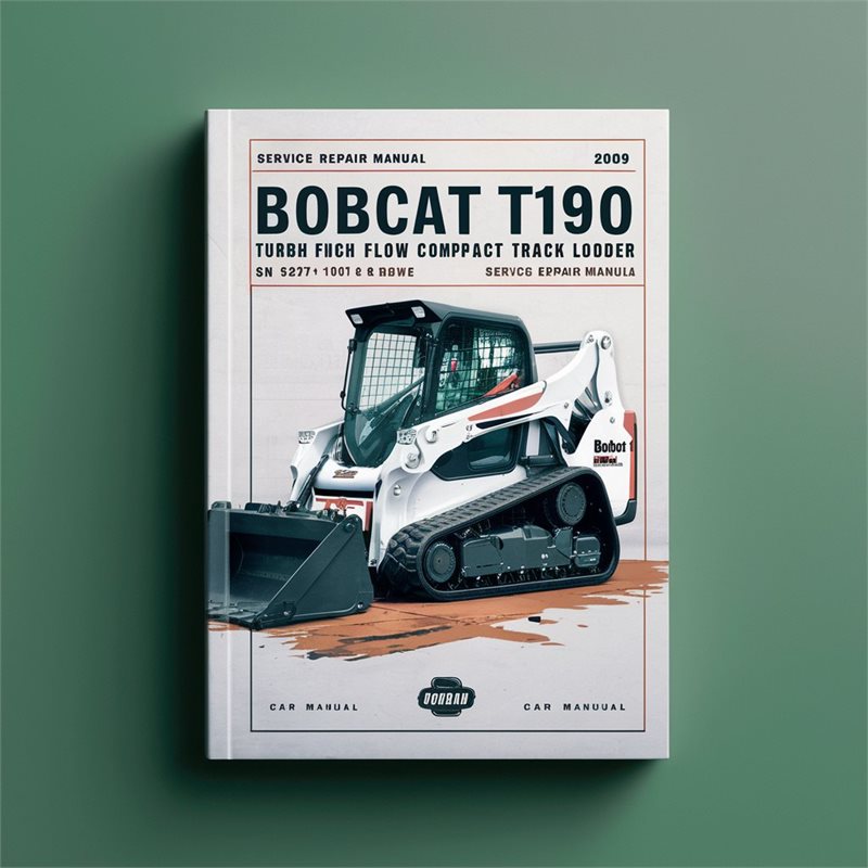 BOBCAT T190 Turbo High FLOW Compact TRACK Loader SN 527911001 & Above (G Series)-EDITION 2009 Service Repair Manual 