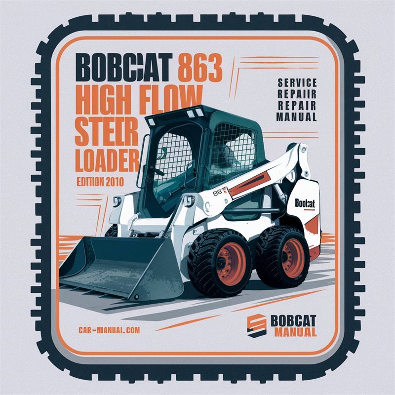 BOBCAT 863 High FLOW SKID Steer Loader SN 514611001-514624999 (EDITION 2010) Service Repair Manual 