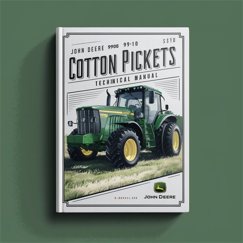 John Deere 9900 & 9910 Cotton Pickets Technical Manual 