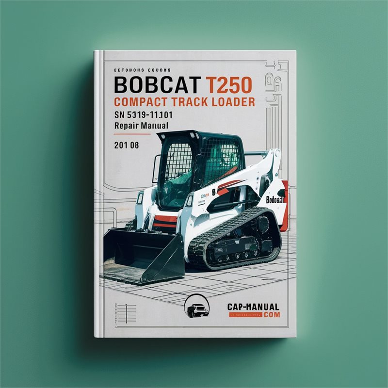 BOBCAT T250 Compact TRACK Loader SN 531911001 & Above Factory Service Repair Manual 
