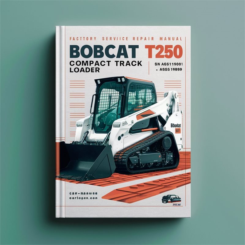 BOBCAT T250 Compact TRACK Loader SN A5GS11001-A5GS19999 Factory Service Repair Manual 