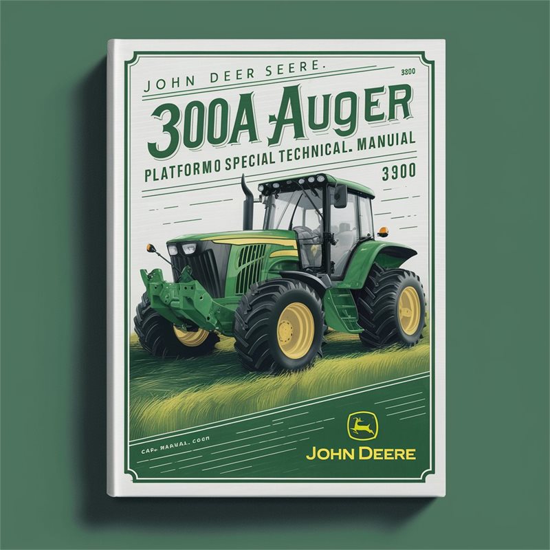 John Deere 300A Auger Platform 300 Grass Seed Special Technical Manual 