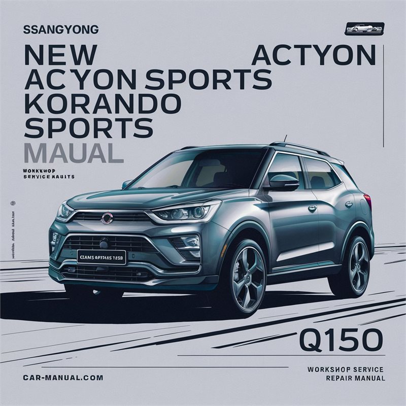 SsangYong New Actyon Sports Korando Sports Q150 Complete Workshop Service Repair Manual 2012 