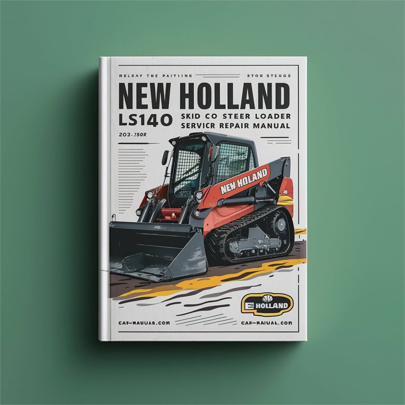 New Holland LS140 Skid Steer Loader Service Repair Manual 