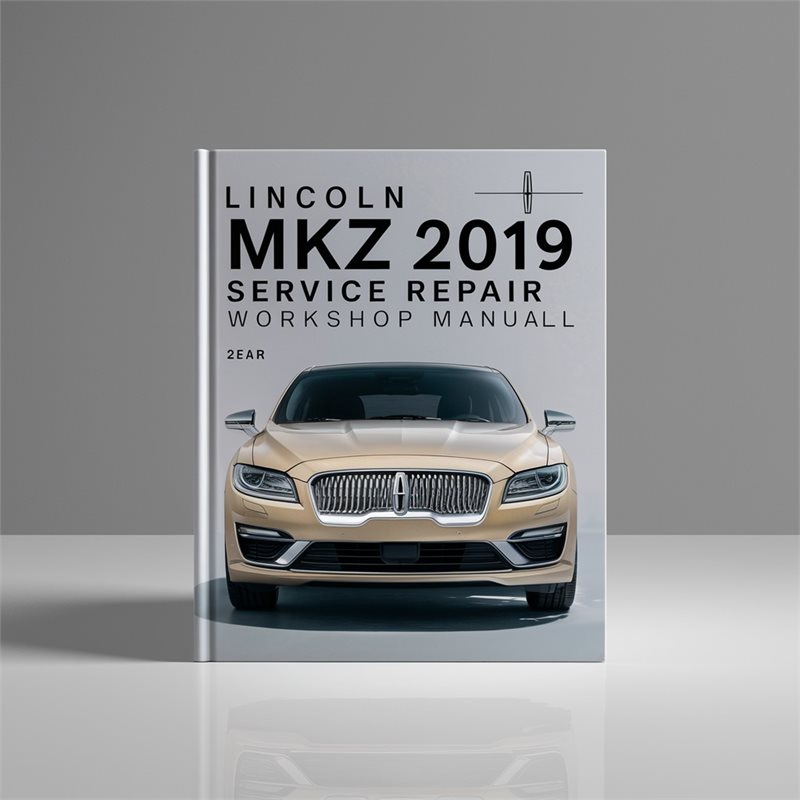 Lincoln MKZ 2019 Service Repair Workshop Manual 