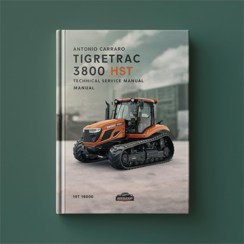 Antonio Carraro Tigretrac 3800 HST Technical Service Repair Manual 