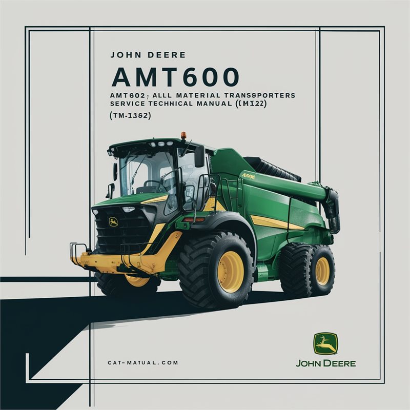 John Deere AMT600 AMT622 AMT626 All Material Transporters Service Technical Manual(TM1363) 