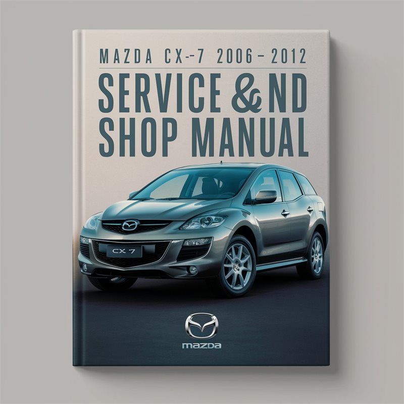 Mazda CX-7 2006-2012 Service & Shop Manual 