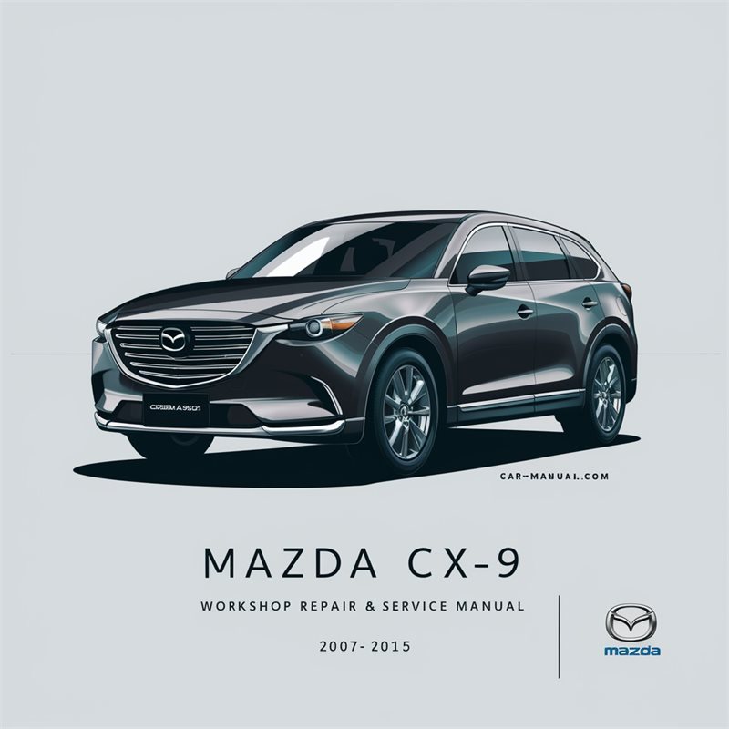 Mazda CX-9 2007-2015 Workshop Repair & Service Manual 