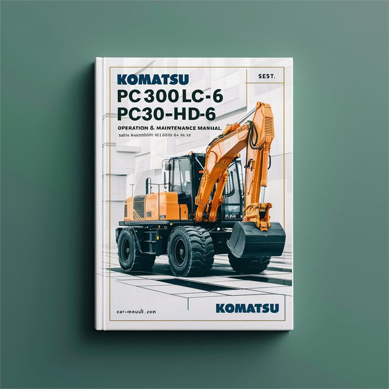 Komatsu PC300LC-6 PC300HD-6 Hydraulic Excavator Operation & Maintenance Manual (Serial Number: A80001 and up) 