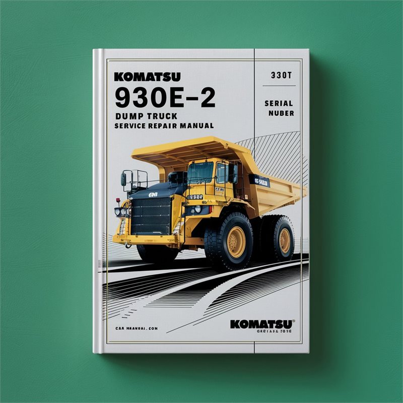 Komatsu 930E-2 Dump Truck Service Repair Manual (Serial Number: A30301 thru A30303) 