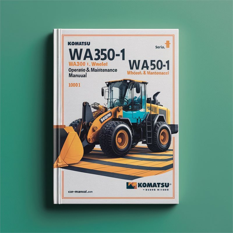 Komatsu WA350-1 WA400-1 WA450-1 Wheel Loader Operation & Maintenance Manual (Serial Number: 10001 and up) 