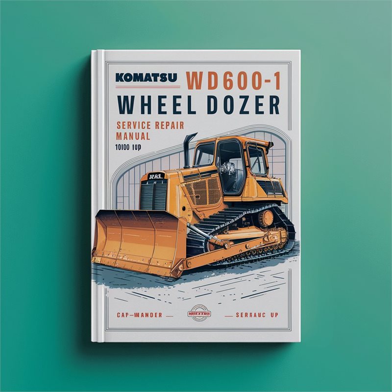 Komatsu WD600-1 Wheel Dozer Service Repair Manual (Serial Number: 10001 and up) 